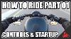 How To Ride A Motorcycle Part 01 Controls U0026 Startup